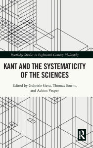 Title: Kant and the Systematicity of the Sciences, Author: Gabriele Gava
