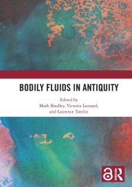 Title: Bodily Fluids in Antiquity, Author: Mark Bradley