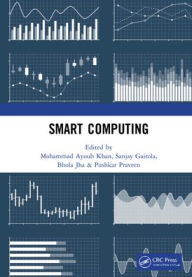 Title: Smart Computing: Proceedings of the 1st International Conference on Smart Machine Intelligence and Real-Time Computing (SmartCom 2020), 26-27 June 2020, Pauri, Garhwal, Uttarakhand, India, Author: Mohammad Ayoub Khan