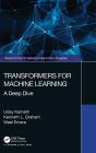 Transformers for Machine Learning: A Deep Dive
