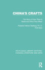 China's Crafts: The Story of How They're Made and What They Mean