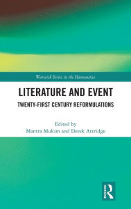 Title: Literature and Event: Twenty-First Century Reformulations, Author: Mantra Mukim