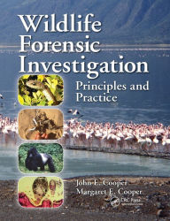 Title: Wildlife Forensic Investigation: Principles and Practice, Author: John E. Cooper