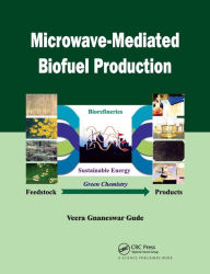 Title: Microwave-Mediated Biofuel Production, Author: Veera G. Gude