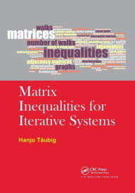 Title: Matrix Inequalities for Iterative Systems, Author: Hanjo Taubig