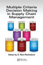 Multiple Criteria Decision Making in Supply Chain Management