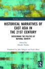 Historical Narratives of East Asia in the 21st Century: Overcoming the Politics of National Identity