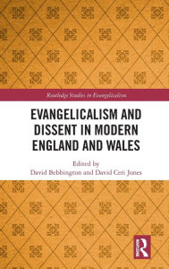 Title: Evangelicalism and Dissent in Modern England and Wales, Author: David Bebbington