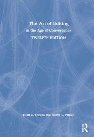 Title: The Art of Editing: in the Age of Convergence, Author: Brian S. Brooks