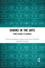 Sharks in the Arts: From Feared to Revered