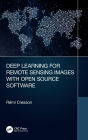 Deep Learning for Remote Sensing Images with Open Source Software / Edition 1