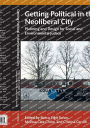 Getting Political in the Neoliberal City: Planning and Design for Social and Environmental Justice