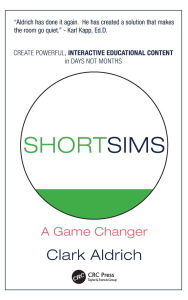 Title: Short Sims: A Game Changer / Edition 1, Author: Clark Aldrich