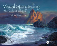 Title: Visual Storytelling with Color and Light, Author: Michael Humphries