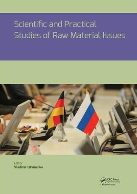Scientific and Practical Studies of Raw Material Issues / Edition 1