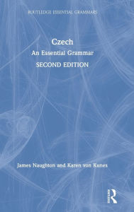 Title: Czech: An Essential Grammar, Author: James Naughton