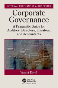 Title: Corporate Governance: A Pragmatic Guide for Auditors, Directors, Investors, and Accountants / Edition 1, Author: Vasant Raval