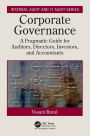 Corporate Governance: A Pragmatic Guide for Auditors, Directors, Investors, and Accountants / Edition 1