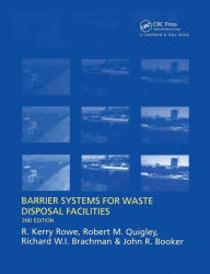 Title: Barrier Systems for Waste Disposal Facilities / Edition 2, Author: J.R. Booker