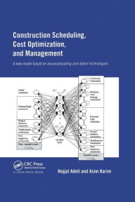 Title: Construction Scheduling, Cost Optimization and Management, Author: Hojjat Adeli