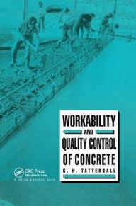 Title: Workability and Quality Control of Concrete, Author: G H Tattersall