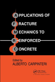 Title: Applications of Fracture Mechanics to Reinforced Concrete, Author: Alberto Carpinteri