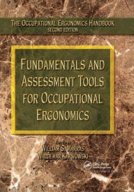 Title: Fundamentals and Assessment Tools for Occupational Ergonomics / Edition 1, Author: William S. Marras