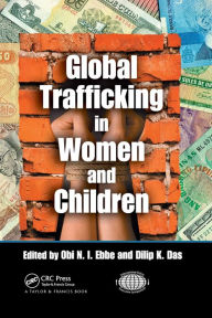 Title: Global Trafficking in Women and Children / Edition 1, Author: Obi N.I. Ebbe