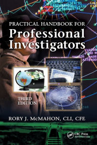 Title: Practical Handbook for Professional Investigators / Edition 3, Author: Rory J. McMahon CLI CFE