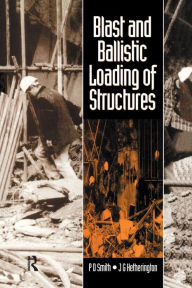 Title: Blast and Ballistic Loading of Structures / Edition 1, Author: John Hetherington