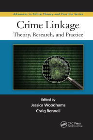 Title: Crime Linkage: Theory, Research, and Practice / Edition 1, Author: Jessica Woodhams