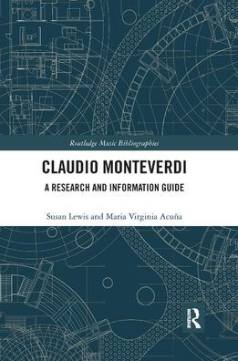 Claudio Monteverdi: A Research and Information Guide / Edition 1