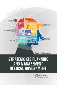 Title: Strategic GIS Planning and Management in Local Government / Edition 1, Author: David A. Holdstock
