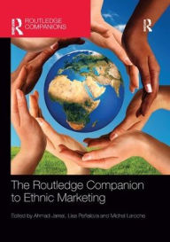 Title: The Routledge Companion to Ethnic Marketing / Edition 1, Author: Ahmad Jamal