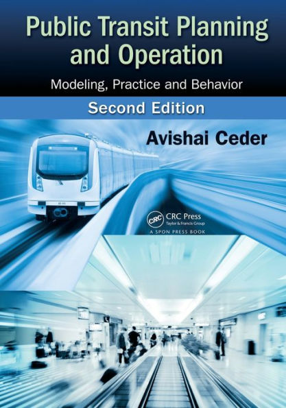 Public Transit Planning and Operation: Modeling, Practice and Behavior, Second Edition / Edition 2