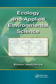 Title: Ecology and Applied Environmental Science / Edition 1, Author: Kimon Hadjibiros