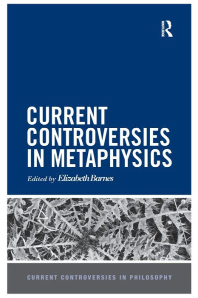 Current Controversies in Metaphysics