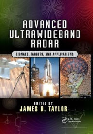 Title: Advanced Ultrawideband Radar: Signals, Targets, and Applications / Edition 1, Author: James D. Taylor