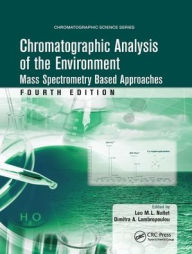 Title: Chromatographic Analysis of the Environment: Mass Spectrometry Based Approaches, Fourth Edition / Edition 4, Author: Leo M.L. Nollet