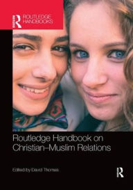 Title: Routledge Handbook on Christian-Muslim Relations, Author: David Thomas