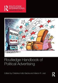 Title: Routledge Handbook of Political Advertising / Edition 1, Author: Christina Holtz-Bacha