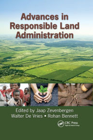 Title: Advances in Responsible Land Administration / Edition 1, Author: Jaap Zevenbergen