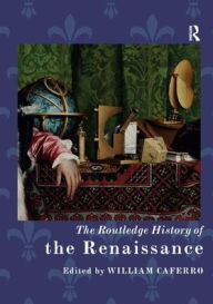 Title: The Routledge History of the Renaissance, Author: William Caferro