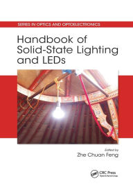 Title: Handbook of Solid-State Lighting and LEDs / Edition 1, Author: Zhe Chuan Feng