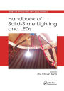 Handbook of Solid-State Lighting and LEDs / Edition 1