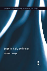 Title: Science, Risk, and Policy / Edition 1, Author: Andrew J. Knight
