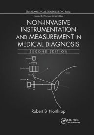 Title: Non-Invasive Instrumentation and Measurement in Medical Diagnosis / Edition 2, Author: Robert B. Northrop