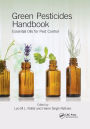 Green Pesticides Handbook: Essential Oils for Pest Control / Edition 1