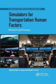 Title: Simulators for Transportation Human Factors: Research and Practice / Edition 1, Author: Mark S. Young