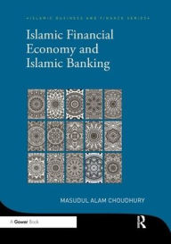 Title: Islamic Financial Economy and Islamic Banking / Edition 1, Author: Masudul Alam Choudhury